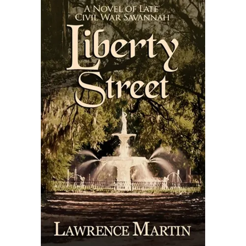 Liberty Street: A Novel of Late Civil War Savannah