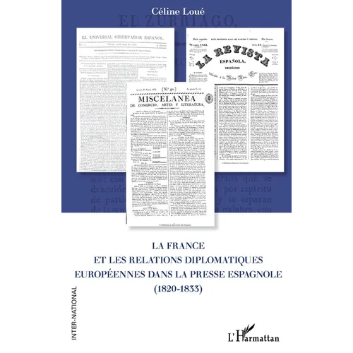 La France et les relations diplomatiques européennes dans la presse espagnole (1820-1833)