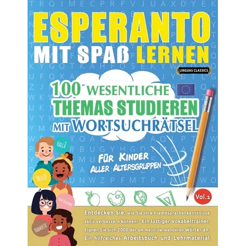 Esperanto Mit Spaß Lernen - Für Kinder: Aller Altersgruppen - 100 Wesentliche Themas Studieren Mit Wortsuchrätsel - Vol.1