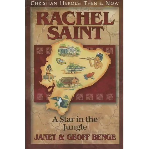 Rachel Saint: A Star in the Jungle