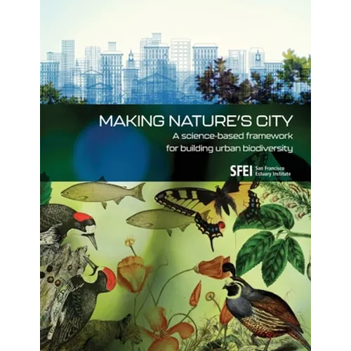 Making Nature's City: A science-based framework for building urban biodiversity