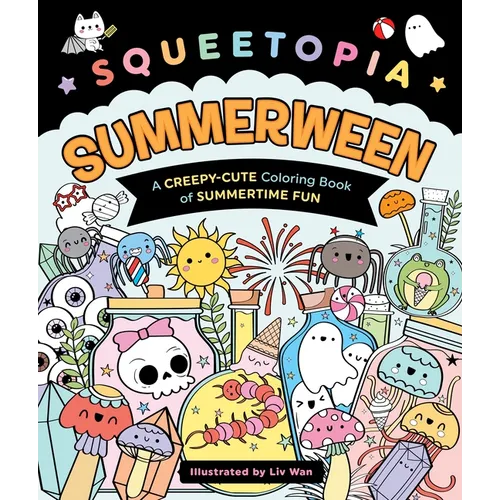 Squeetopia: Summerween: A Creepy-Cute Coloring Book of Summertime Fun