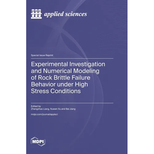Experimental Investigation and Numerical Modeling of Rock Brittle Failure Behavior under High Stress Conditions