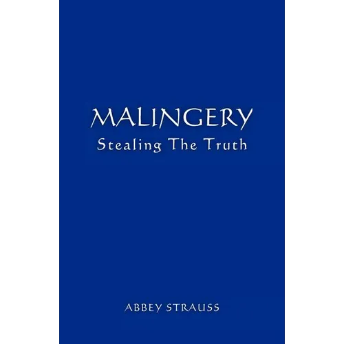 Malingery: Stealing the Truth