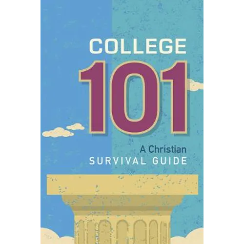 College 101: A Christian Survival Guide