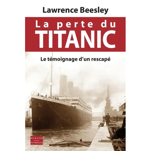 La perte du Titanic: Le témoignage d'un rescapé