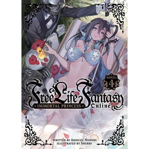 Free Life Fantasy Online: Immortal Princess (Light Novel) Vol. 4