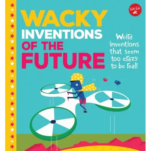 Wacky Inventions of the Future: Weird Inventions That Seem Too Crazy to Be Real!