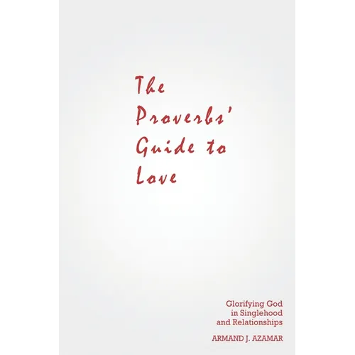 The Proverbs' Guide to Love
