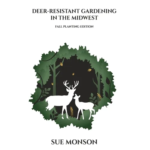 Deer-Resistant Gardening in the Midwest: Fall Planting Edition