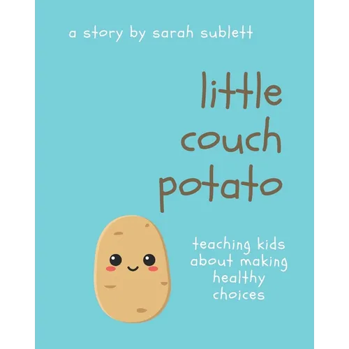 Little Couch Potato: Helping Kids Make Healthy Choices