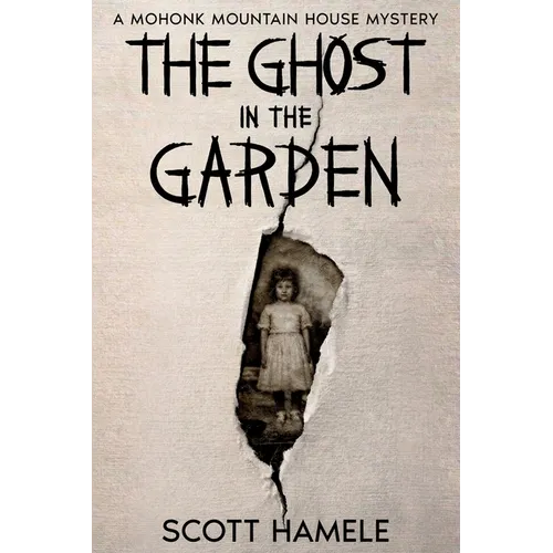 The Ghost in the Garden: A Mohonk Mountain House Mystery