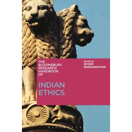 The Bloomsbury Research Handbook of Indian Ethics