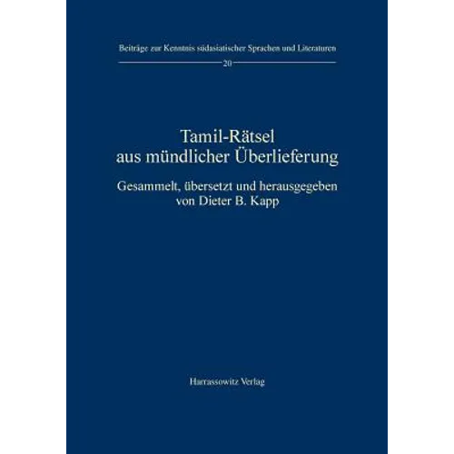 Tamil-Ratsel Aus Mundlicher Uberlieferung: Gesammelt, Ubersetzt Und Herausgegeben Von Dieter B. Kapp