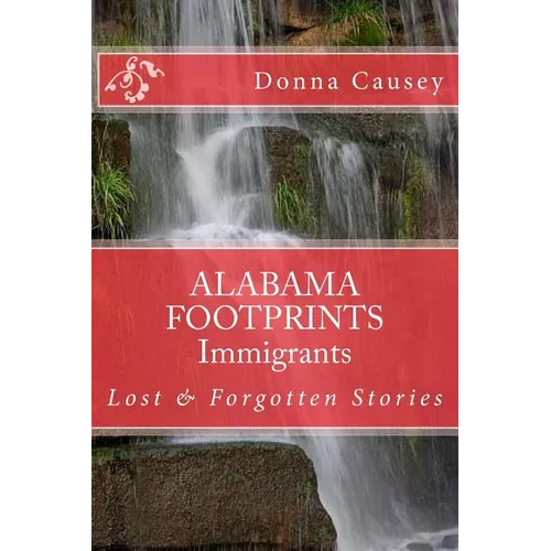 ALABAMA FOOTPRINTS Immigrants: Lost & Forgotten Stories