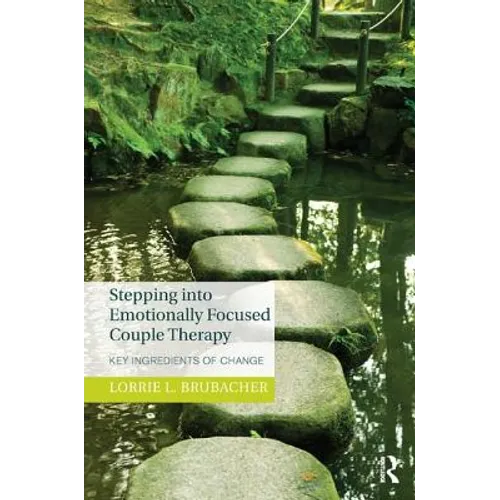 Stepping into Emotionally Focused Couple Therapy: Key Ingredients of Change
