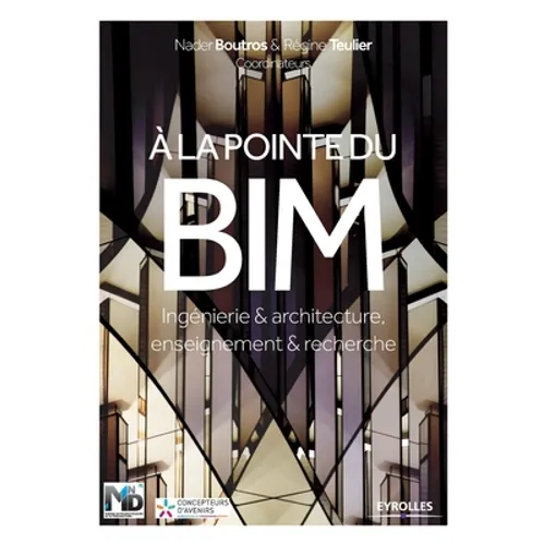 A la pointe du BIM: Ingénierie & architecture, enseignement & recherche