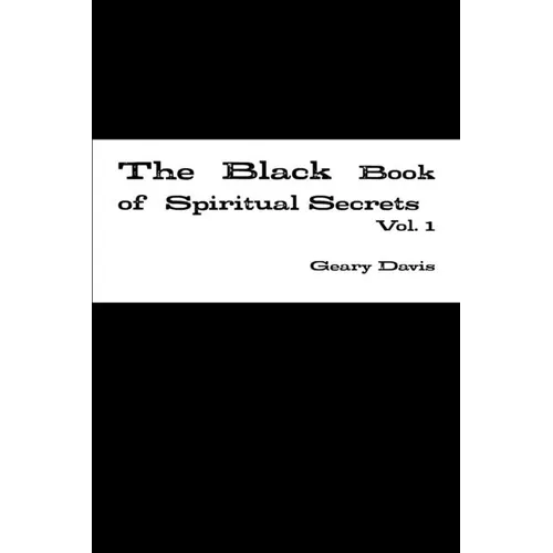 The Black Book of Spiritual Secrets Vol. 1
