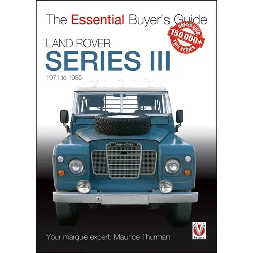 Land Rover Series III: The Essential Buyer's Guide