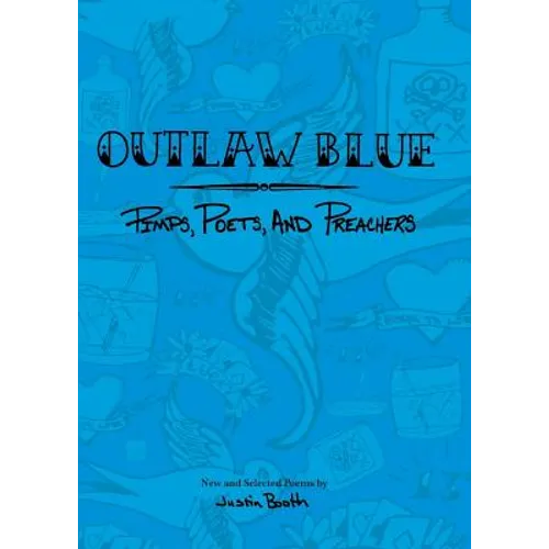Outlaw Blue: Pimps, Poets, and Preachers