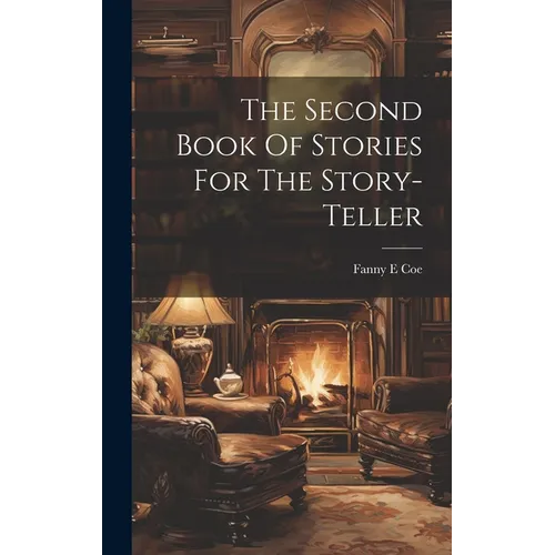 The Second Book Of Stories For The Story-teller