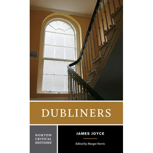 Dubliners: A Norton Critical Edition