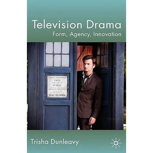 Television Drama: Form, Agency, Innovation