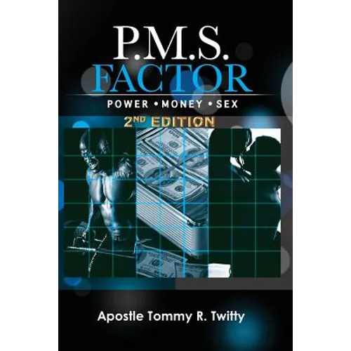 P.M.S. Factor (Power, Money & Sex) 2nd Edition