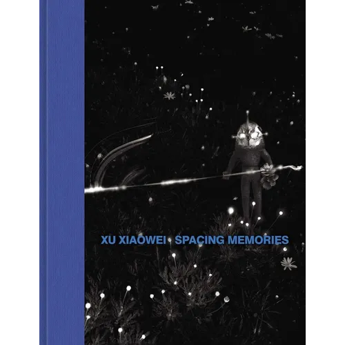 Xu Xiaowei: Spacing Memories