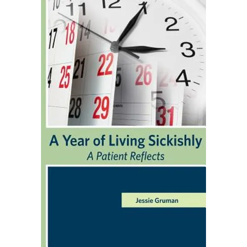 A Year of Living Sickishly: A Patient Reflects