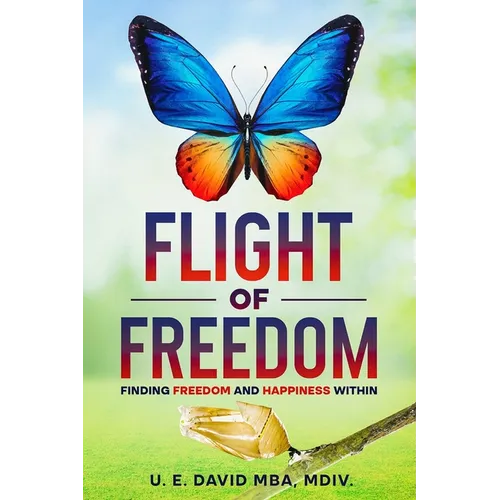 Flight of Freedom: Finding Freedom and Happiness Within