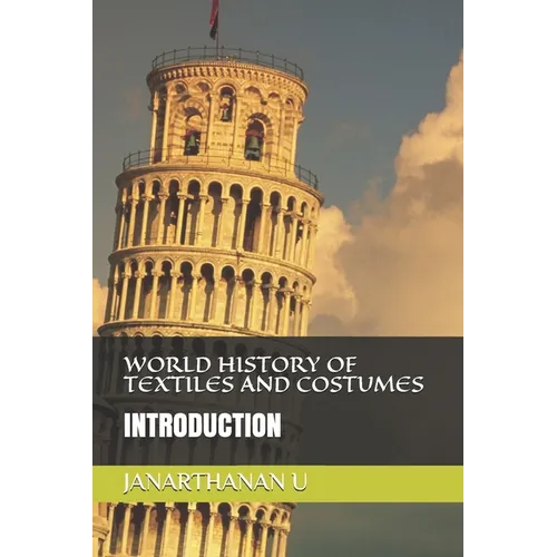 World History of Textiles and Costumes: Introduction