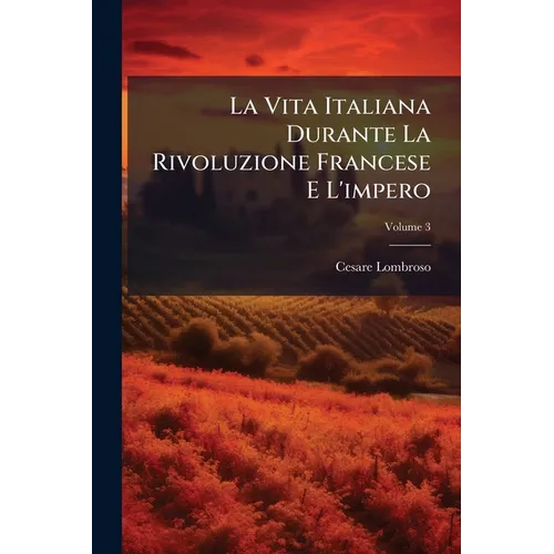 La Vita Italiana Durante La Rivoluzione Francese E L'impero