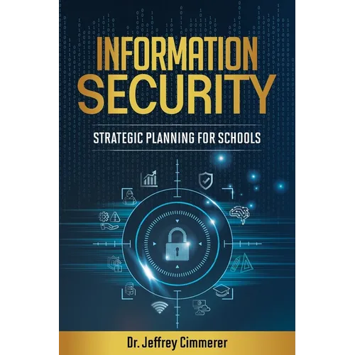 Information Security: Strategic Planning for Schools