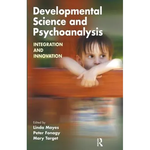 Developmental Science and Psychoanalysis: Integration and Innovation