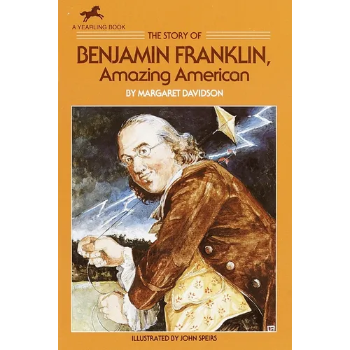 The Story of Benjamin Franklin: The Story of Benjamin Franklin: Amazing American