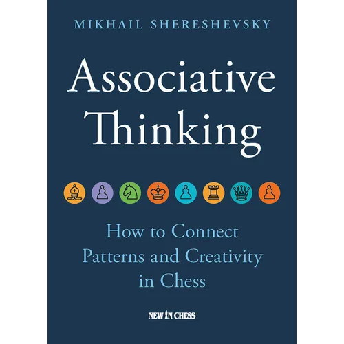Associative Thinking: How to Connect Patterns and Creativity in Chess