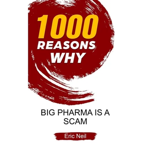 1000 Reasons why Big Pharma is a scam