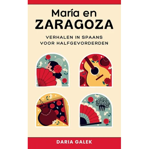 María en Zaragoza: Verhalen in Spaans voor Halfgevorderden