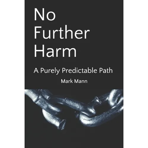 No Further Harm: A Purely Predictable Path