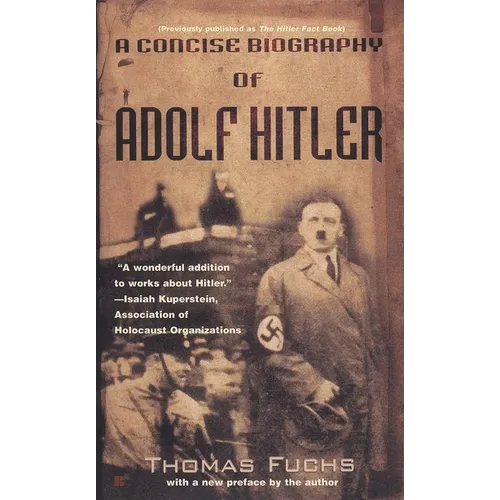 A Concise Biography of Adolf Hitler