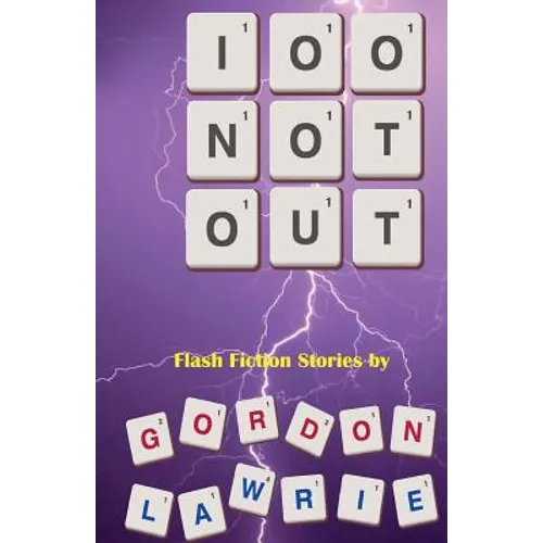 100 Not Out: Tales By The Ton To Pass The Time