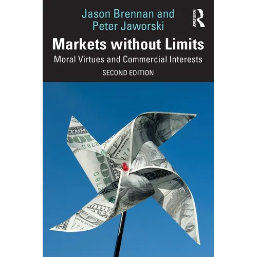 Markets Without Limits: Moral Virtues and Commercial Interests