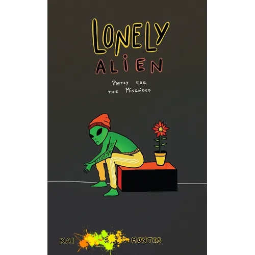 Lonely Alien: Poetry for the Misguided