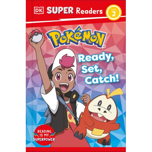 DK Super Readers Level 2 Pokã(c)Mon Ready, Set, Catch!