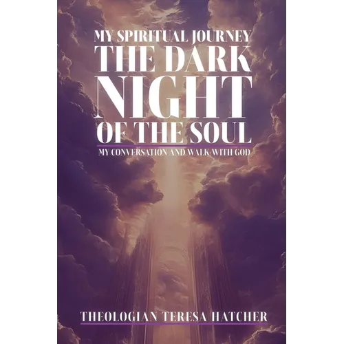 My Spiritual Journey: The Dark Night of the Soul