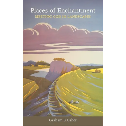 Places of Enchantment: Meeting God in Landscapes - Paperback