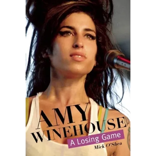 Amy Winehouse: A Losing Game
