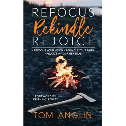 Refocus Rekindle Rejoice
