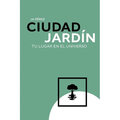 Ciudad Jardín: Tu lugar en el universo